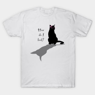 How do I look cat T-Shirt